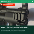 MP5 / MP5K Front-Pin Rail for P5K Original, P5 Flashlight and Triangular Handguards (Pre-Order 50 Hari)