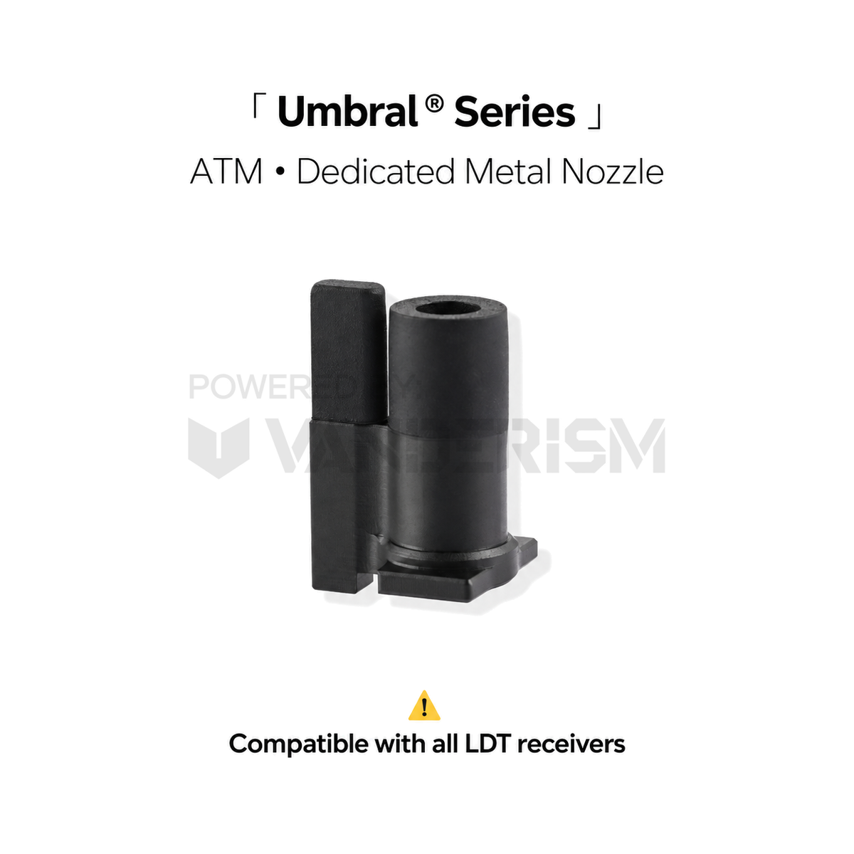 Umbral ATM Metal Nozzle